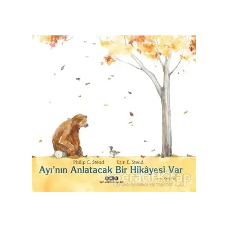 Ayı’nın Anlatacak Bir Hikayesi Var - Philip C. Stead - Yapı Kredi Yayınları