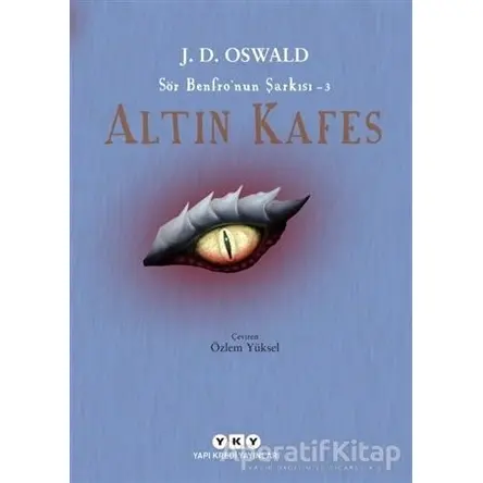 Altın Kafes - Sör Benfro’nun Şarkısı 3 - J. D. Oswald - Yapı Kredi Yayınları
