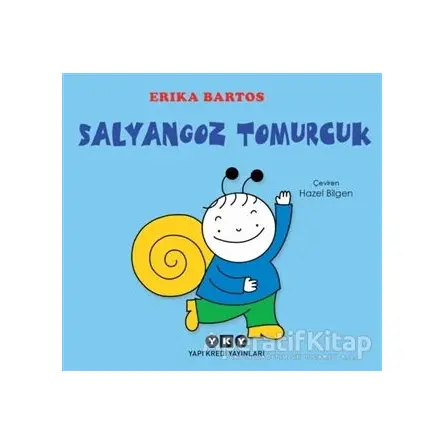 Salyangoz Tomurcuk - Erika Bartos - Yapı Kredi Yayınları