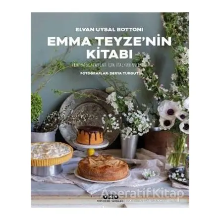 Emma Teyze’nin Kitabı - Yeni Başlayanlar İçin İtalyan Mutfağı