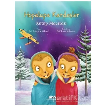Hopalupa Kardeşler - Kutup Macerası - Arif Düzgün Akbayır - Yapı Kredi Yayınları