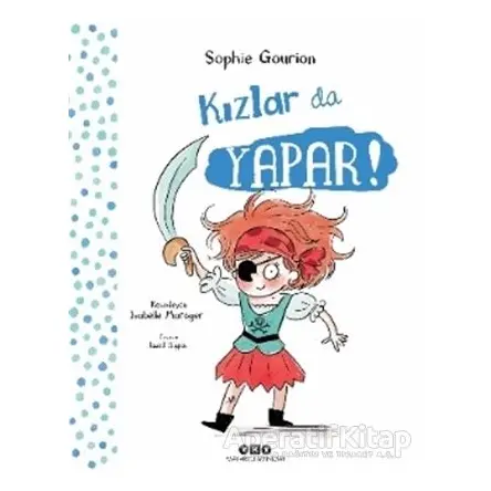 Kızlar da Yapar! Erkekler de Yapar! - Sophie Gourion - Yapı Kredi Yayınları