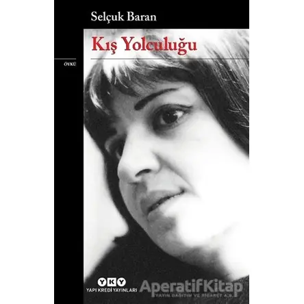 Kış Yolculuğu - Selçuk Baran - Yapı Kredi Yayınları