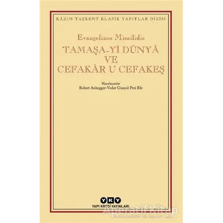Tamaşa-yi Dünya ve Cefakar U Cefakeş - Evangelinos Misailidis - Yapı Kredi Yayınları