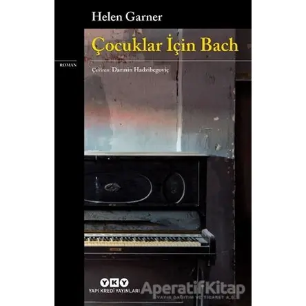 Çocuklar İçin Bach - Helen Garner - Yapı Kredi Yayınları