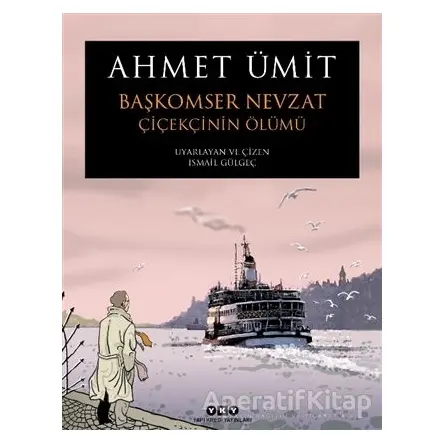 Başkomser Nevzat 1 - Çiçekçinin Ölümü - Ahmet Ümit - Yapı Kredi Yayınları