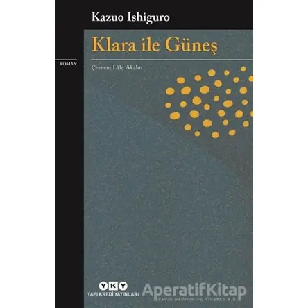 Klara ile Güneş - Kazuo Ishiguro - Yapı Kredi Yayınları