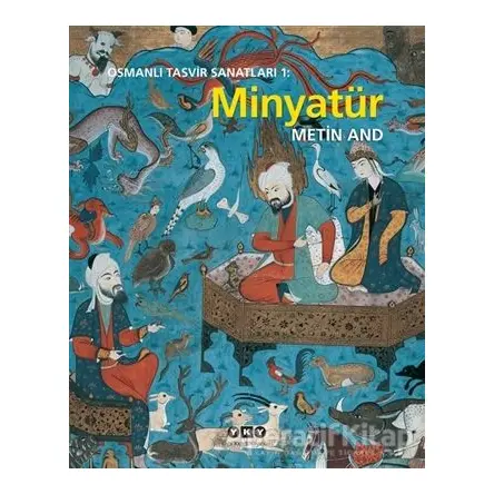 Osmanlı Tasvir Sanatları 1: Minyatür - Metin And - Yapı Kredi Yayınları