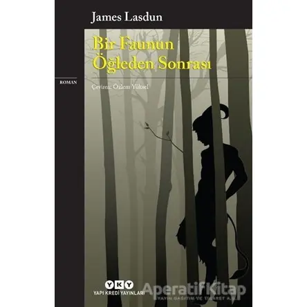 Bir Faunun Öğleden Sonrası - James Lasdun - Yapı Kredi Yayınları