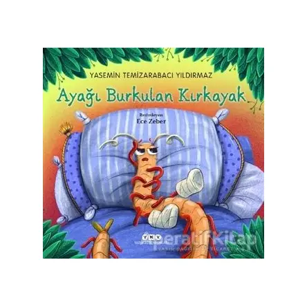 Ayağı Burkulan Kırkayak - Yasemin Temizarabacı Yıldırmaz - Yapı Kredi Yayınları