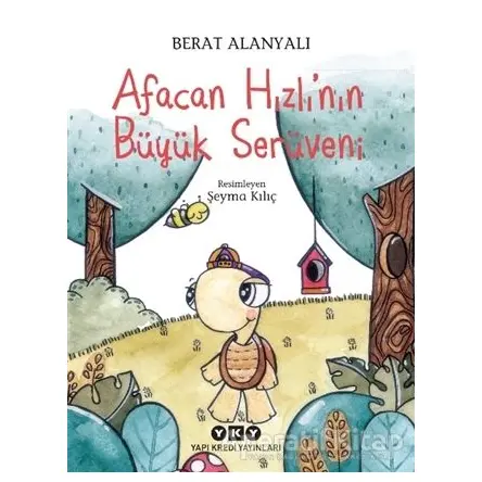 Afacan Hızlı’nın Büyük Serüveni - Berat Alanyalı - Yapı Kredi Yayınları