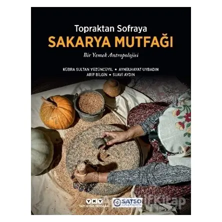 Topraktan Sofraya Sakarya Mutfağı - Arif Bilgin - Yapı Kredi Yayınları