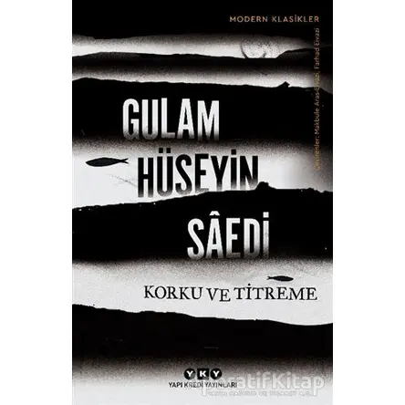 Korku ve Titreme - Gulam Hüseyin Saedi - Yapı Kredi Yayınları