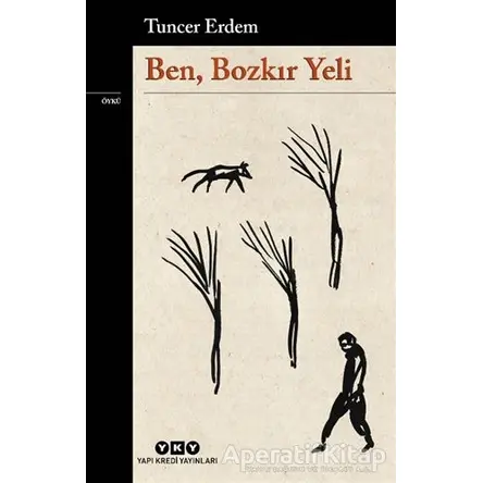 Ben, Bozkır Yeli - Tuncer Erdem - Yapı Kredi Yayınları