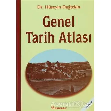 Genel Tarih Atlası - Hüseyin Dağtekin - İnkılap Kitabevi