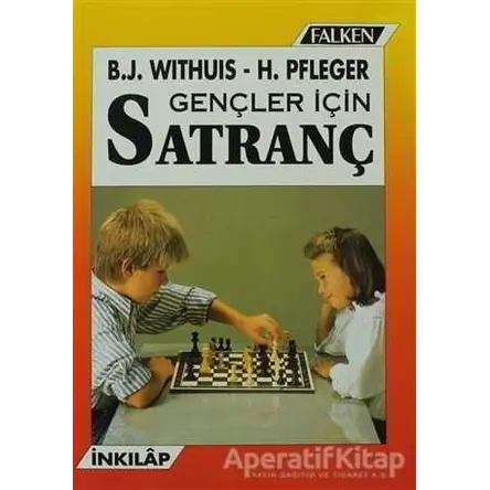 Gençler İçin Satranç - B. J. Withuis - İnkılap Kitabevi