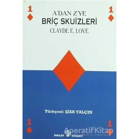 A’dan Z’ye Briç Skuizleri veya Oyun sonu Stratejisi - Clyde E. Love - İnkılap Kitabevi