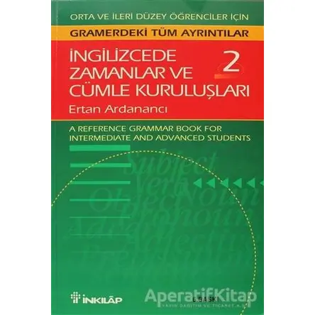 İngilizcede Zamanlar ve Cümle Kuruluşları Cilt: 2 - Ertan Ardanancı - İnkılap Kitabevi