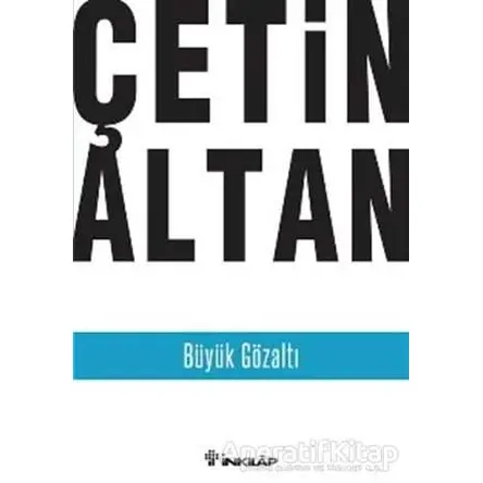 Büyük Gözaltı - Çetin Altan - İnkılap Kitabevi