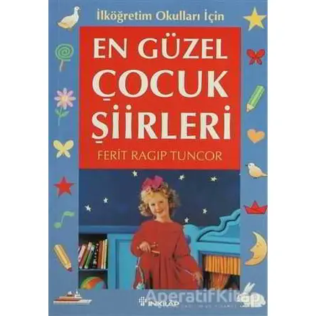 En Güzel Çocuk Şiirleri - Ferit Ragıp Tuncor - İnkılap Kitabevi
