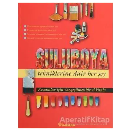 Suluboya Tekniklerine Dair Her Şey - Kolektif - İnkılap Kitabevi