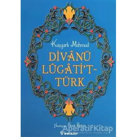 Divanü Lugati’t-Türk - Kolektif - İnkılap Kitabevi
