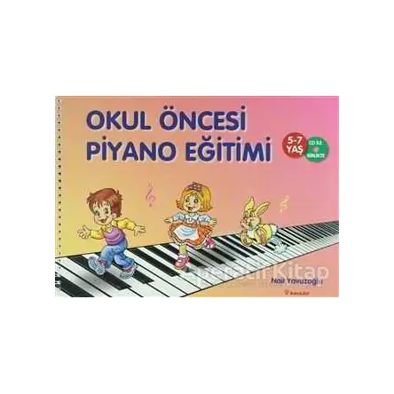 Okul Öncesi Piyano Eğitimi - Nail Yavuzoğlu - İnkılap Kitabevi