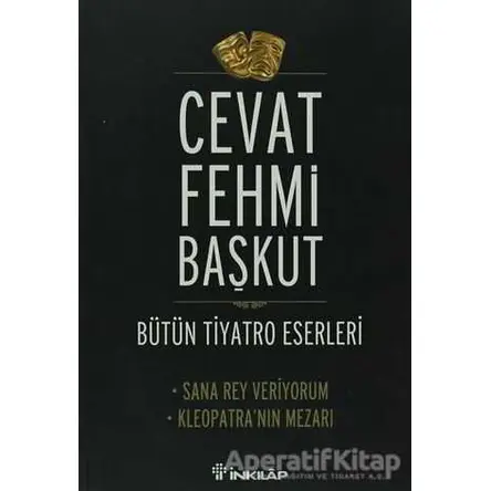 Bütün Tiyatro Eserleri - Cevat Fehmi Başkut - İnkılap Kitabevi