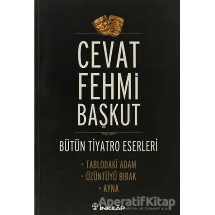 Bütün T,yatro Eserleri Tablodaki Adam / Üzüntüyü Bırak / Ayna