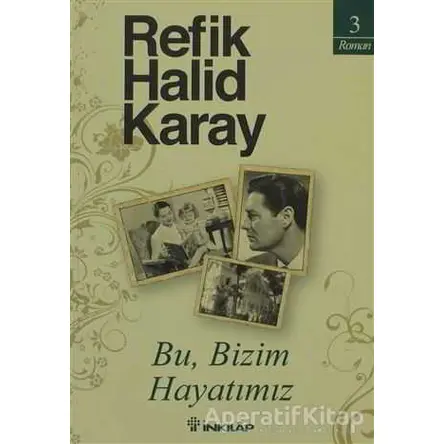 Bu Bizim Hayatımız - Refik Halid Karay - İnkılap Kitabevi