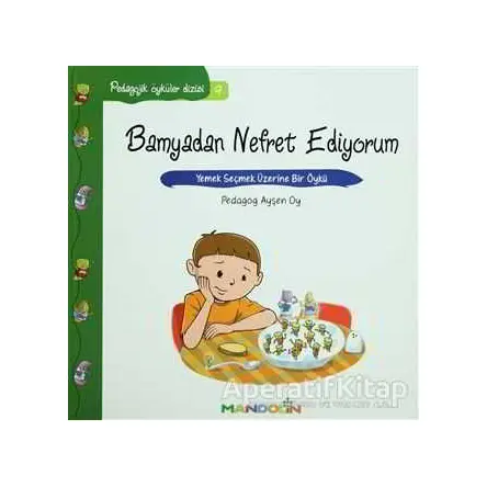 Pedagojik Öyküler: 9 - Bamyadan Nefret Ediyorum - Ayşen Oy - Mandolin Yayınları
