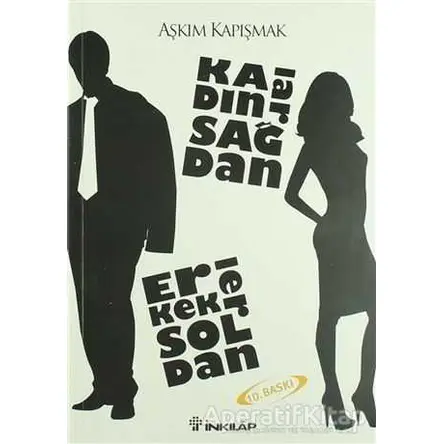 Kadınlar Sağdan Erkekler Soldan - Aşkım Kapışmak - İnkılap Kitabevi
