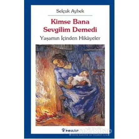 Kimse Bana Sevgilim Demedi - Selçuk Aybek - İnkılap Kitabevi