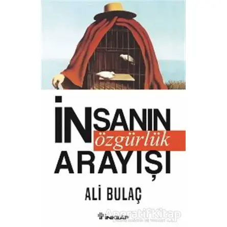 İnsanın Özgürlük Arayışı - Ali Bulaç - İnkılap Kitabevi