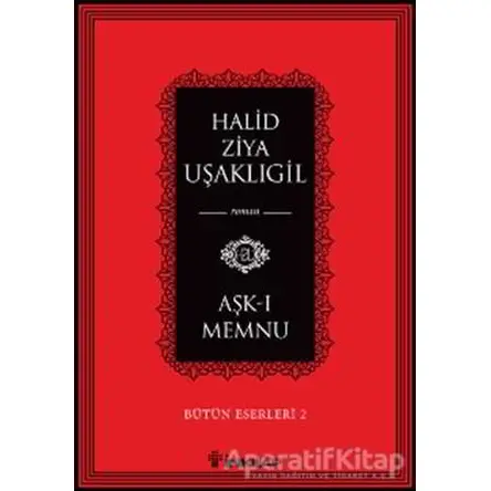 Aşk-ı Memnu - Halid Ziya Uşaklıgil - İnkılap Kitabevi