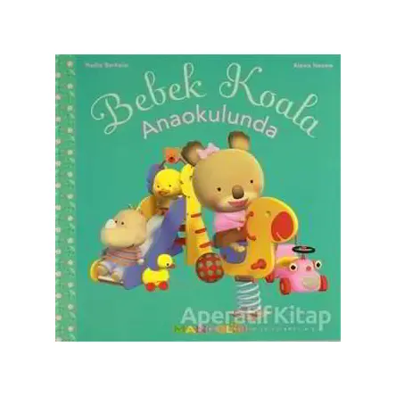 Bebek Koala Anaokulunda - Nadia Berkane - Mandolin Yayınları