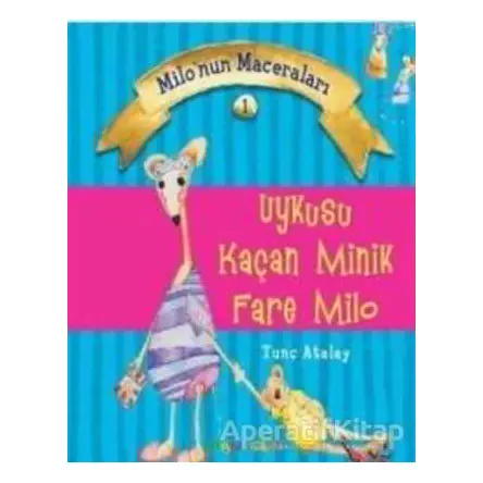 Uykusu Kaçan Minik Fare Milo - M.Tunç Atalay - Mandolin Yayınları