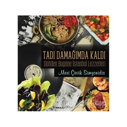 Tadı Damağımda Kaldı - Meri Çevik Simyonidis - İnkılap Kitabevi