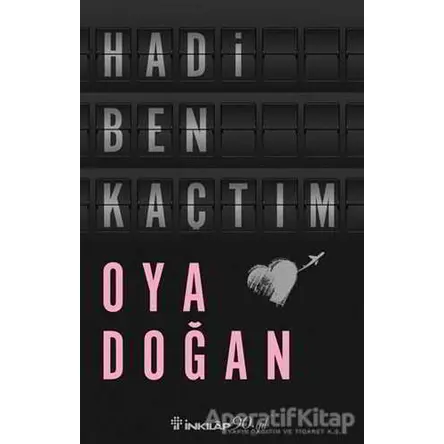 Hadi Ben Kaçtım - Oya Doğan - İnkılap Kitabevi