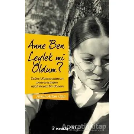 Anne Ben Leylek Mi Oldum? - Aysun Aslan Uğur - İnkılap Kitabevi
