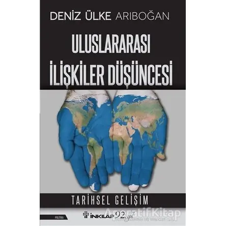 Uluslararası İlişkiler Düşüncesi - Deniz Ülke Arıboğan - İnkılap Kitabevi