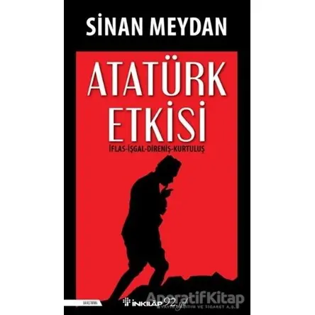 Atatürk Etkisi - Sinan Meydan - İnkılap Kitabevi