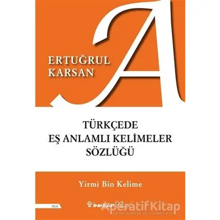 Türkçede Eş Anlamlı Kelimeler Sözlüğü - Ertuğrul Karsan - İnkılap Kitabevi