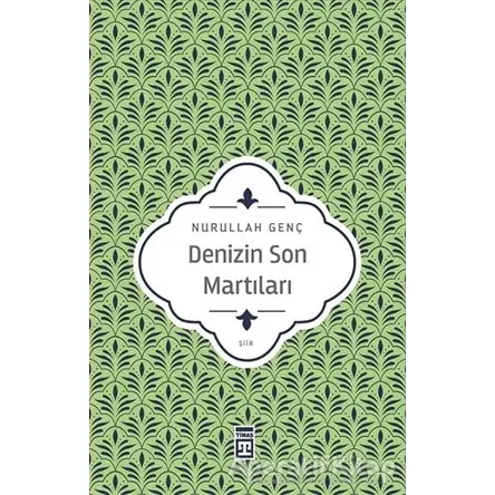Denizin Son Martıları - Nurullah Genç - Timaş Yayınları