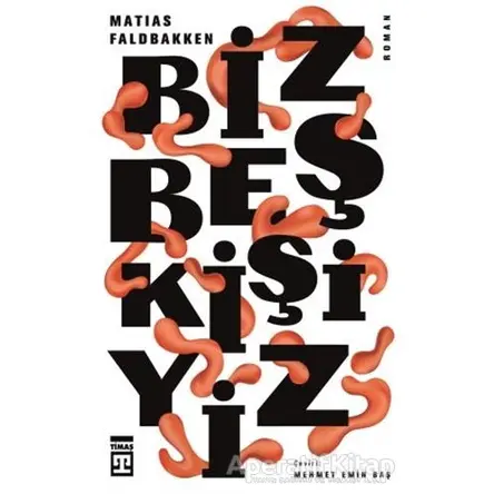 Biz Beş Kişiyiz - Matias Faldbakken - Timaş Yayınları