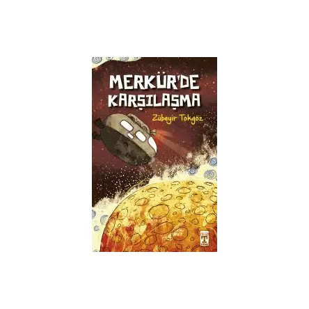 Merkürde Karşılaşma - Zübeyir Tokgöz - Genç Timaş