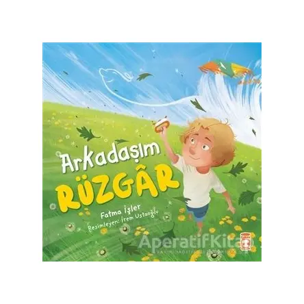Arkadaşım Rüzgar - Fatma İşler - Timaş Çocuk