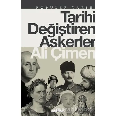 Tarihi Değiştiren Askerler - Ali Çimen - Timaş Yayınları