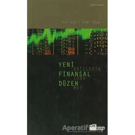 Yeni Finansal Düzen Krizlerin Sonu mu? - Ali Alp - Doğan Kitap