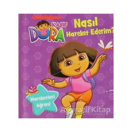Kaşif Dora - Nasıl Hareket Ederim? - Kolektif - Doğan Egmont Yayıncılık